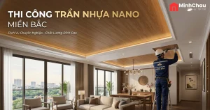 Thi công trần nhựa nano MinhChauHome